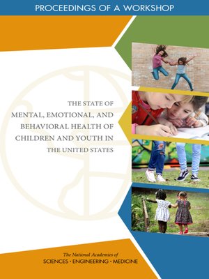 cover image of The State of Mental, Emotional, and Behavioral Health of Children and Youth in the United States